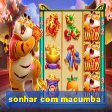 sonhar com macumba